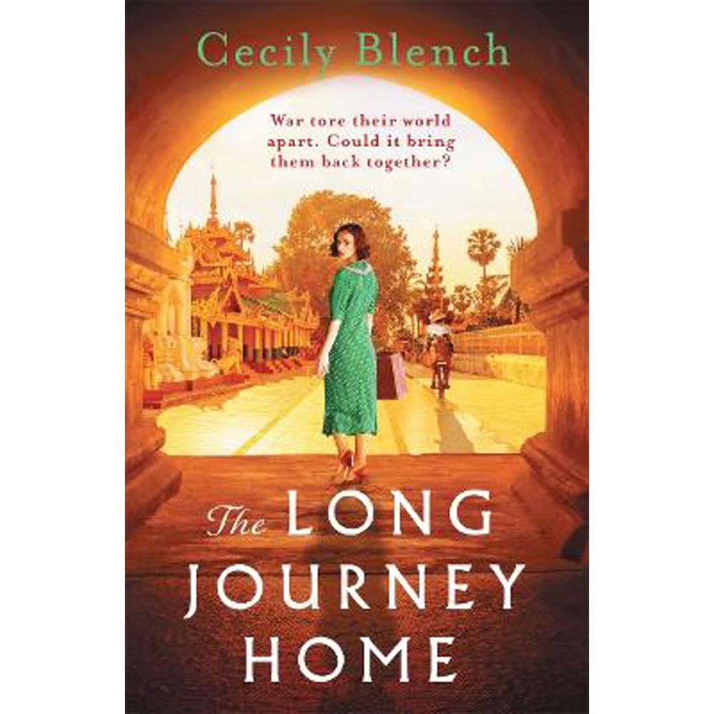The Long Journey Home: The award-winning powerful story of love and redemption for readers of Dinah Jefferies (Paperback) - Cecily Blench